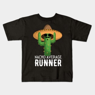 Nacho Average runner Humor Gift idea for runners Kids T-Shirt